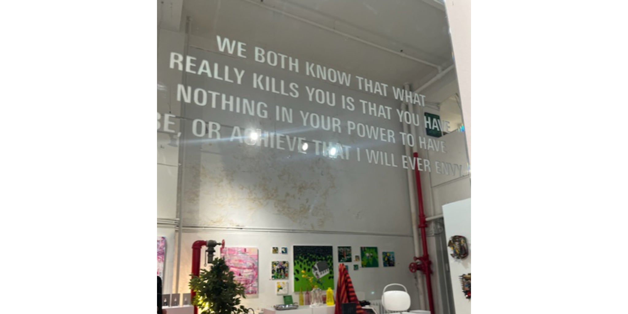 WE BOTH KNOW THAT WHAT REALLY KILLS YOU IS THAT YOU HAVE NOTHING IN YOUR POWER TO HAVE, BE, OR ACHIEVE THAT I WILL EVER ENVY