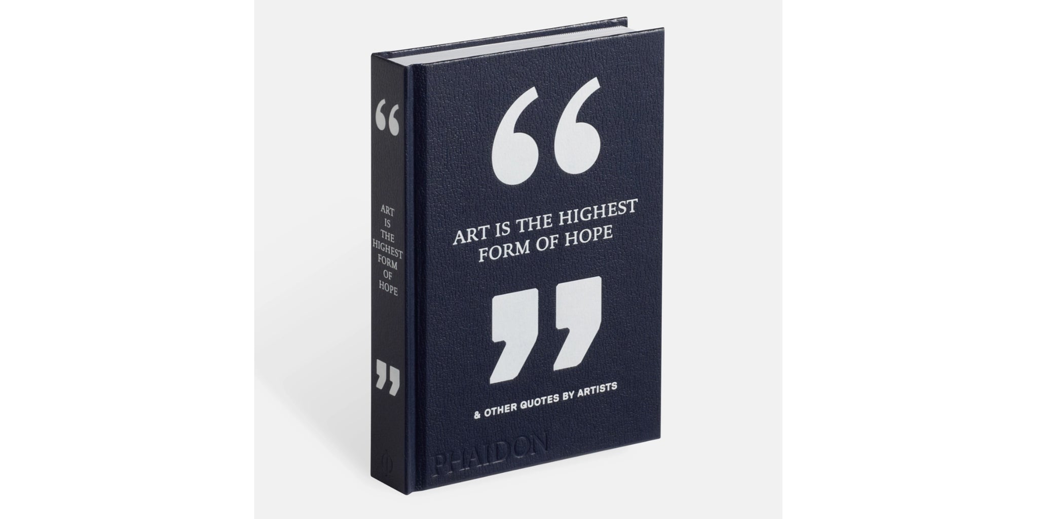 Art Is The Highest Form Of Hope and Other Quotes By Artists