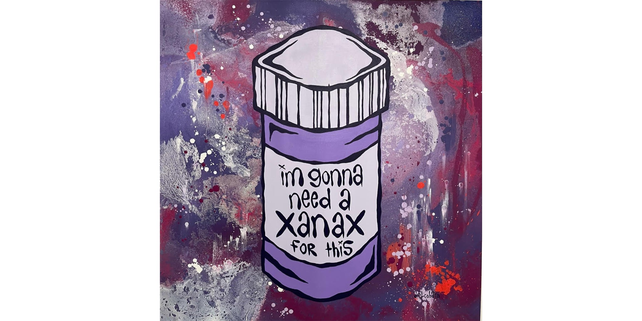 I’m Gonna Need A Xanax For This - Purple Splash