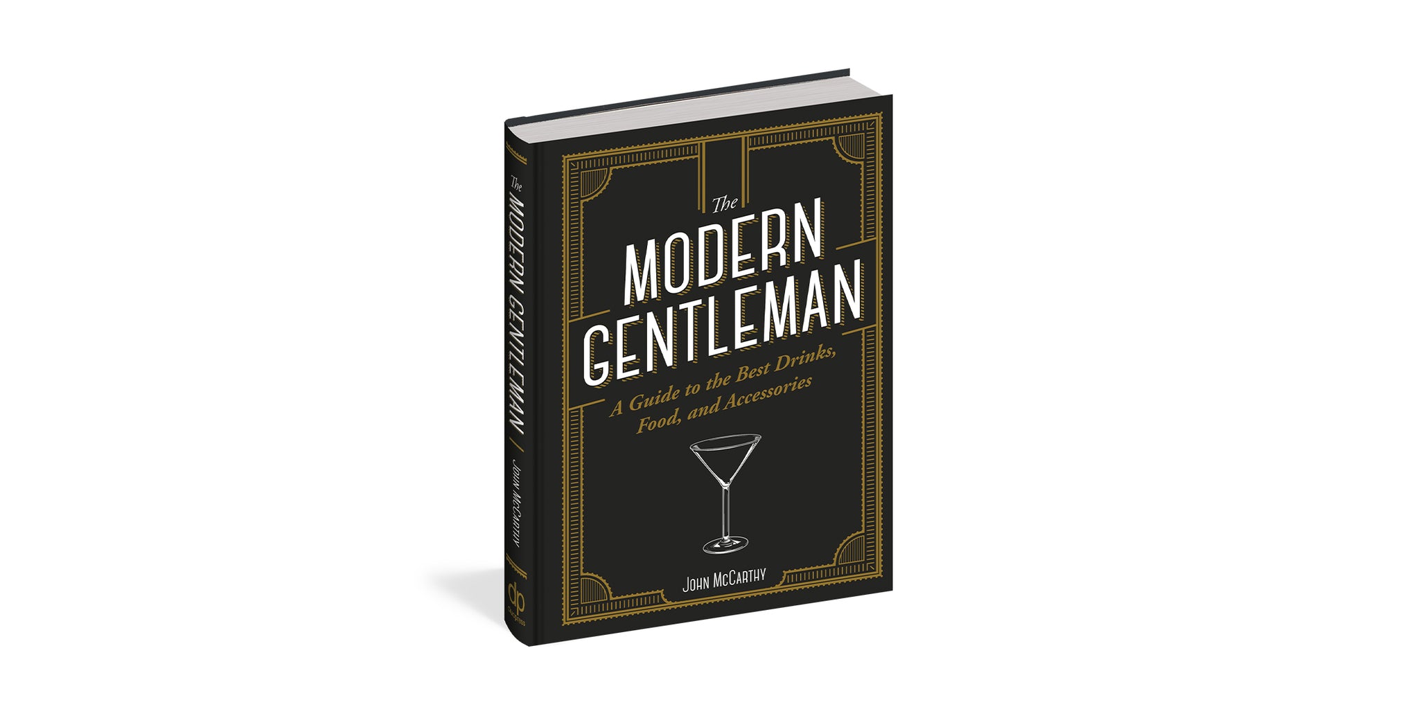 The Modern Gentleman: The Guide to the Best Food, Drinks and Accessories