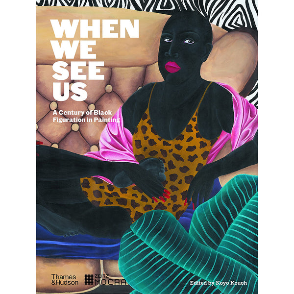 When We See Us A Century of Black Figuration in Painting