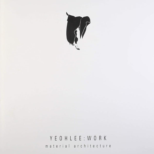 Yeohlee: Work, Material Architecture