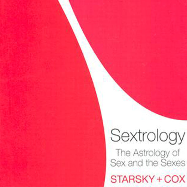 Sextrology: The Astrology of Sex and the Sexes